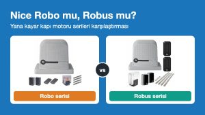 Nice Robo ve Robus serisi yana kayar kapı motorları karşılaştırması